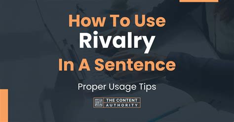 sentence for rivalry|Rivalry in a sentence (esp. good sentence like quote, proverb).